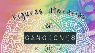 Canciones con figuras literarias ♬♪♫ [upl. by Drexler]