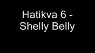 Hatikva 6  Shelly Belly התקווה 6  שלי בלי [upl. by Liponis]