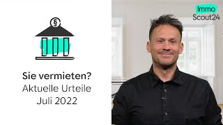 Aktuelle Urteile zum Mietrecht Juli 2022 [upl. by Gide]