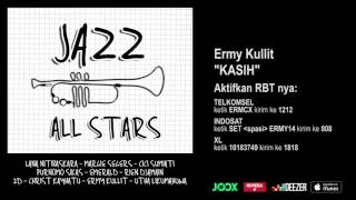 ERMY KULLIT  Kasih Jazz All Stars  Audio Version [upl. by Nyar339]