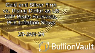 Gold and Silver Firm vs Rising Dollar as US GDP Beats Forecasts PCE Inflation Slows [upl. by Adah]