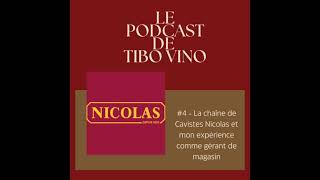 Podcast4  La chaîne de cavistes Nicolas et mon expérience comme gérant de magasin Nicolas [upl. by Adnalue382]