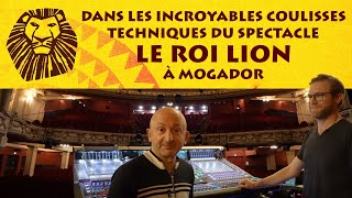 Dans les incroyables coulisses technique du spectacle Le Roi Lion à Mogador avec interviews [upl. by Esinaj]