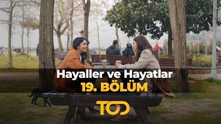 Hayaller ve Hayatlar 19 Bölüm  Güvenimizi Sarsanlar [upl. by Elwood]