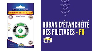 RUBAN DÉTANCHÉITÉ DES FILETAGES  FR [upl. by Dolphin]