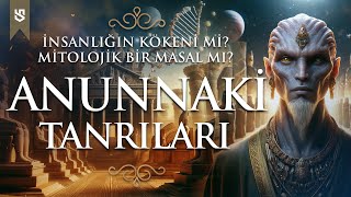 Anunnakiler Enki ve Mezopotamya Tanrıları  İnsanlığın Kökeni mi Mitolojik Bir Masal mı [upl. by Adnohrahs]