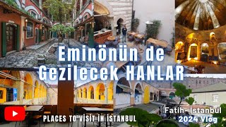 Eminönünde Gezilecek HANLAR  Eminönü İstanbul Vlog 2024 İstanbul Gezilecek Yerler eminönü gezi [upl. by Ennail]