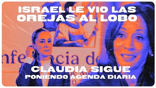 ISRAEL YA LE VIO LAS OREJAS AL LOBO CLAUDIA MARCA LA AGENDA DIARIA [upl. by Aniles]