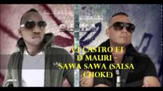 Cj Castro Ft D´Mauri  Sawa Sawa Salsa Choke [upl. by Emmie]