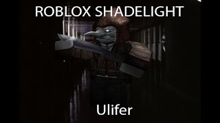 ROBLOX Shadelight  глава 1 Ulifer [upl. by Tristram]