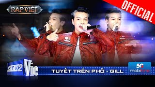 TUYẾT TRÊN PHỐ  GILL trở lại chinh phục 4 HLV first choice của B Ray  Rap Việt 2024 Live Stage [upl. by Yokoyama548]