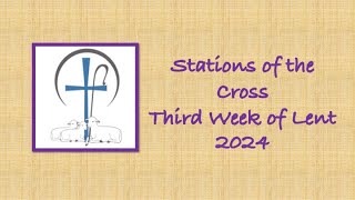 Stations of the Cross Week 3 of Lent 2024 [upl. by Korfonta]