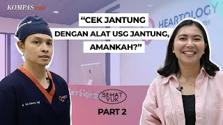 Sehat Yuk  Cek Jantung dengan Alat USG Jantung Bisa Deteksi Kelainan Apa Saja  Part 2 [upl. by Demha]