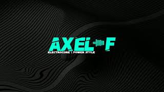 Power Style amp Electrocore  Axel F REMİX [upl. by Hutson]