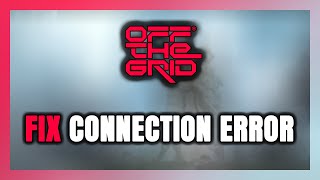 How to FIX Off The Grid Connection Error  Server Error [upl. by Ettenom658]