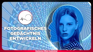 🎧 FOTOGRAFISCHES GEDÄCHTNIS LERNEN amp TRAINIEREN  EIDETISCHES GEDÄCHTNIS BEKOMMEN amp ANTRAINIEREN [upl. by Meyeroff702]