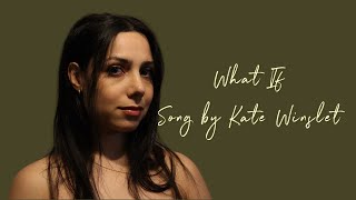 What If Song by Kate Winslet Covered by Nili [upl. by Kennie791]