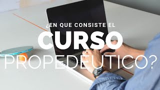 ¿En qué consiste el curso propedéutico [upl. by Linden272]