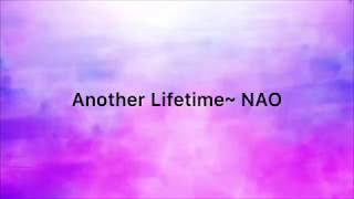 Another Lifetime by NAO Lyrics [upl. by Weider297]