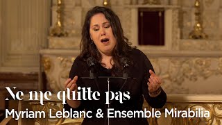 Ne me quitte pas Brel  Myriam Leblanc soprano Ensemble Mirabilia [upl. by Nadia]