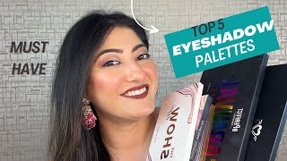 Top 5 Must Have Eyeshadow Palette Exposed  Huda Beauty  Praush  Forever 52  Ritika Malhotra [upl. by Einrae]