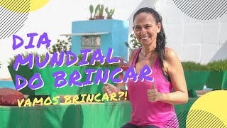 28 de Maio  Dia Mundial do Brincar – TEMA 2020 IMAGINAÇÃO [upl. by Debbra548]