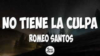 Romeo Santos  No Tiene la Culpa LetraLyrics [upl. by Gollin952]