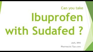 Can you take Ibuprofen with Sudafed [upl. by Horlacher63]