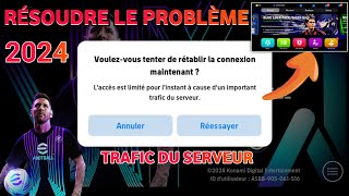 COMMENT RÉSOUDRE LE PROBLÈME DE CONNEXION DANS EFOOTBALL 2024 MOBILE Trafic du serveur [upl. by Melisandra373]