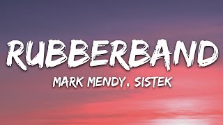 Mark Mendy amp Sistek  Rubberband Lyrics [upl. by Amhser404]