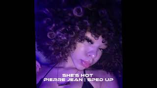 She’s hot Pierre Jean sped up kumpa kumpa tiktok song [upl. by Edita]