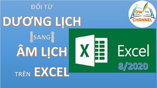 Cách Đổi Từ Dương Lịch Sang Âm Lịch Trên Excel ll DWChannel [upl. by Yllib]