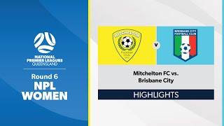 NPL Women Round 6  Mitchelton FC vs Brisbane City Highlights [upl. by Onateag]