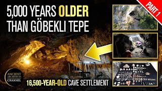 5000 Years OLDER than Gobekli Tepe 16500YearOld Cave Settlement Discovered in Turkey [upl. by Amandi328]