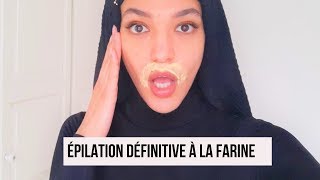 EPILATION DEFINITIVE A LA FARINE [upl. by Esac92]