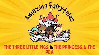 ‘The Three Little Pigs’ amp ‘The Princess and the Pea’ Fairy Tales for Kids Story Time [upl. by Willmert]