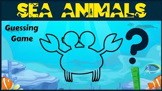 Sea Animals For Kids  Guessing Game [upl. by Newra]