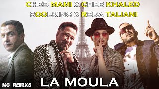 Cheb Mami x Cheb Khaled x Soolking x Reda Taliani  La Moula REMIX  MG REMIXS [upl. by Grinnell797]