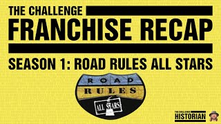 The Challenge Franchise Recap Season 1 Road Rules All Stars TheChallenge [upl. by Niram975]