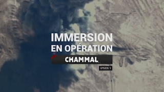 IMMERSION EN OPÉRATION  CHAMMAL  EP 04 [upl. by Sitarski]