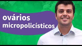 Ovários Micropolicístico  a Cia Explica [upl. by Bonns]