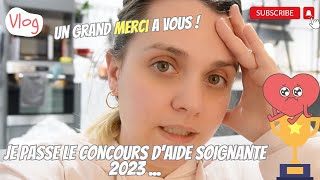 ⌜VLOG⌝Je passe le concours daide soignante 2023  épreuves avis je vous raconte et MERCI ♥️🥹 [upl. by Eentruoc892]