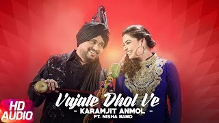 Vajate Dhol Ve Full Audio Song  Karamjit Anmol amp Nisha Bano  Punjabi Audio Song Speed Records [upl. by Helmut]