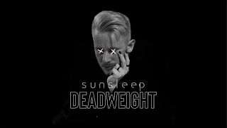 Sunsleep  DEADWEIGHT Official Lyric Video [upl. by Anahpos]