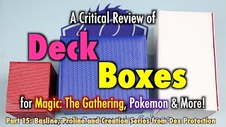 MTG  Deck Boxes 15  A Review of Dex Protection Deck Boxes for Magic The Gathering Pokemon more [upl. by Quince]