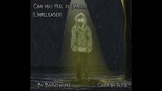 Can you feel it Unreleased  BoyWithUke cover [upl. by Nosyt]