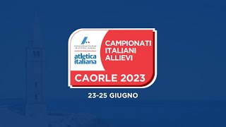 Caorle 2023  Campionati Italiani Allievi venerdì pomeriggio [upl. by Issor457]