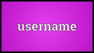 Username Meaning [upl. by Abbotson]