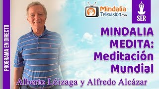 MINDALIA MEDITA Meditación Mundial con Alberto Lóizaga [upl. by Rheinlander402]