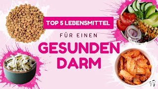 TOP 5 Lebensmittel für einen gesunden Darm [upl. by Marston773]